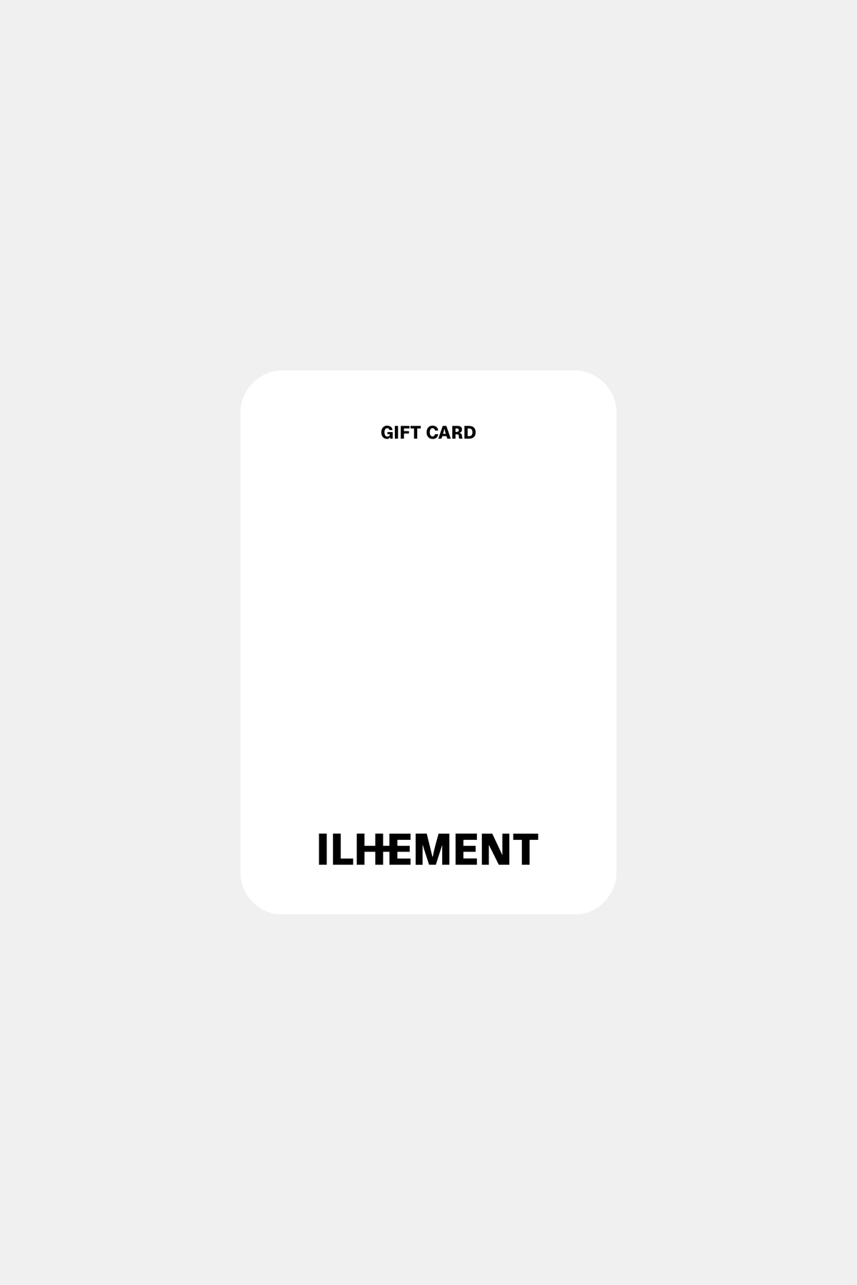 A white gift card with rounded corners, featuring the text 'GIFT CARD' at the top and 'ILHEMENT' in bold black at the bottom, centered on a light gray background.